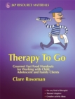 Image for Therapy to go  : gourmet fast food handouts for working with child, adolescent and family clients