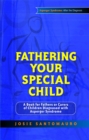 Image for Fathering your special child  : a book for fathers or carers of children diagnosed with Asperger syndrome