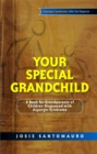 Image for Your special grandchild  : a book for grandparents of children diagnosed with Asperger syndrome