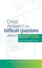 Image for Great Answers to Difficult Questions about Adoption