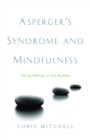 Image for Asperger&#39;s syndrome and mindfulness  : taking refuge in the Buddha