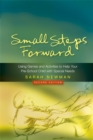 Image for Small steps forward  : using games and activities to help your pre-school child with special needs
