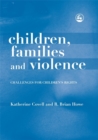 Image for Children, families and violence  : challenges for children&#39;s rights
