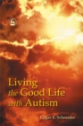 Image for Living the Good Life with Autism