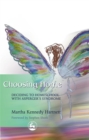 Image for Choosing home  : deciding to homeschool with Asperger&#39;s Syndrome