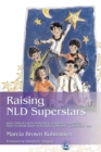 Image for Raising NLD superstars  : what families with nonverbal learning disabilities need to know about nurturing confident, competent kids