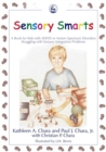 Image for Sensory smarts  : a book for kids with ADHD or autism spectrum disorders struggling with sensory integration problems