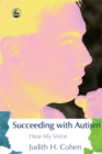 Image for Succeeding with autism  : hear my voice