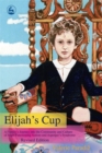 Image for Elijah&#39;s cup  : a family&#39;s journey into the community and culture of high-functioning autism and Asperger&#39;s syndrome