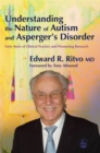 Image for Understanding the nature of autism and Asperger&#39;s disorder  : forty years of clinical practice and pioneering research