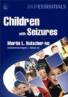 Image for Children with seizures  : a guide for parents, teachers, and other professionals