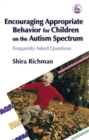 Image for Encouraging appropriate behavior for children on the autism spectrum  : frequently asked questions