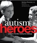 Image for Autism heroes  : portraits of families meeting the challenge