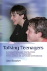 Image for Talking teenagers  : information and inspiration for parents of teenagers with autism or Asperger&#39;s syndrome