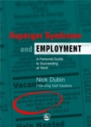 Image for Asperger syndrome and employment  : a personal guide to succeeding at work