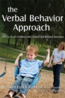 Image for The verbal behavior approach  : how to teach children with autism and related disorders