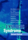 Image for Dyslogic syndrome  : why millions of kids are &#39;hyper&#39;, attention-disordered, learning disabled, depressed, aggressive, defiant, or violent - and what we can do about it