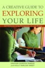 Image for A creative guide to exploring your life  : self-reflection using photography, art, and writing