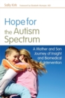 Image for Hope for the autism spectrum  : a mother and son journey of insight and biomedical intervention