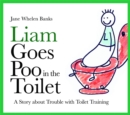 Image for Liam goes poo in the toilet  : a story about trouble with toilet training