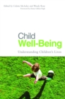 Image for Child well-being  : understanding children&#39;s lives