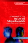 Image for Good practice in the law and safeguarding adults  : criminal justice and adult protection