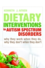 Image for Dietary interventions in autism spectrum disorders  : why they work when they do, why they don&#39;t when they don&#39;t