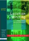 Image for Location writing  : taking literacy into the environment