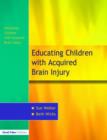 Image for The Education of Children with Acquired Brain Injury