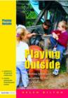 Image for Playing outside  : activities, ideas and inspiration for the early years