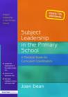 Image for Subject leadership in the primary school  : a practical guide for curriculum coordinators