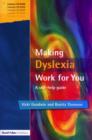 Image for Making dyslexia work for you  : a self-help guide