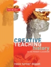 Image for Creative Teaching: History in the Primary Classroom