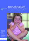Image for Intervening early  : promoting positive behaviour in young children