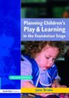 Image for Planning children&#39;s play and learning in the foundation stage