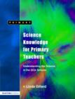 Image for Science knowledge for primary teachers  : understanding science in the QCA scheme