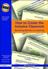 Image for How to create the inclusive classroom  : removing barriers to learning