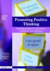 Image for Promoting positive thinking  : building children&#39;s self esteem, confidence and optimism