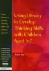 Image for Using Literacy to Develop Thinking Skills with Children Aged 5 -7