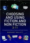 Image for Choosing and using fiction and non-fiction 3-11  : a comprehensive guide for teachers and student teachers
