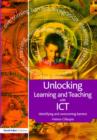 Image for Unlocking learning and teaching with ICT  : identifying and overcoming barriers