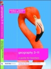 Image for Geography 3-11  : a guide for teachers