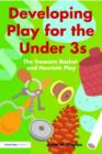 Image for Developing play for the under 3s  : the treasure basket and heuristic play