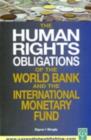 Image for The human rights obligations of the World Bank and the International Monetary Fund