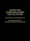 Image for Marketing communications for solicitors: a practical guide to promoting your firm