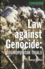 Image for Law against genocide: cosmopolitan trials