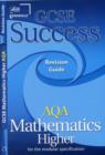 Image for AQA GCSE Mathematics Higher Success Revision Guide (2011 Exa