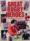 Image for Great rugby heroes  : a history of rugby legends of yesteryear