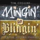 Image for Mingin&#39; or blingin&#39;  : essential modern English