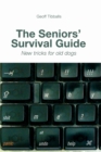 Image for The Seniors&#39; Survival Guide : New Tricks for Old Dogs